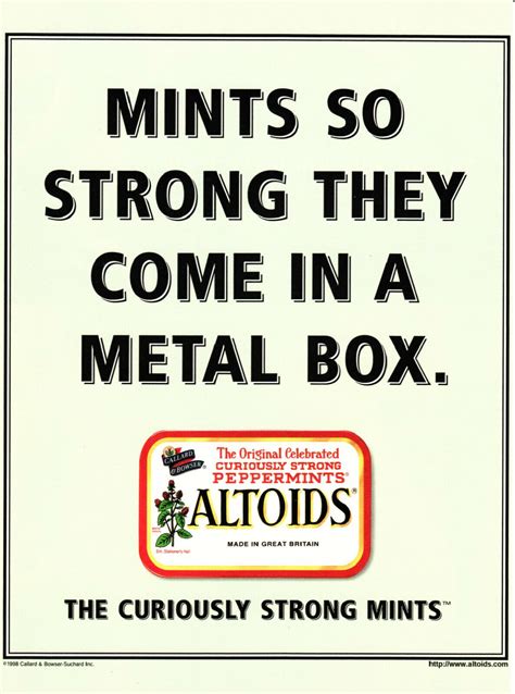 mints so strong they come in a metal box|Altoids .